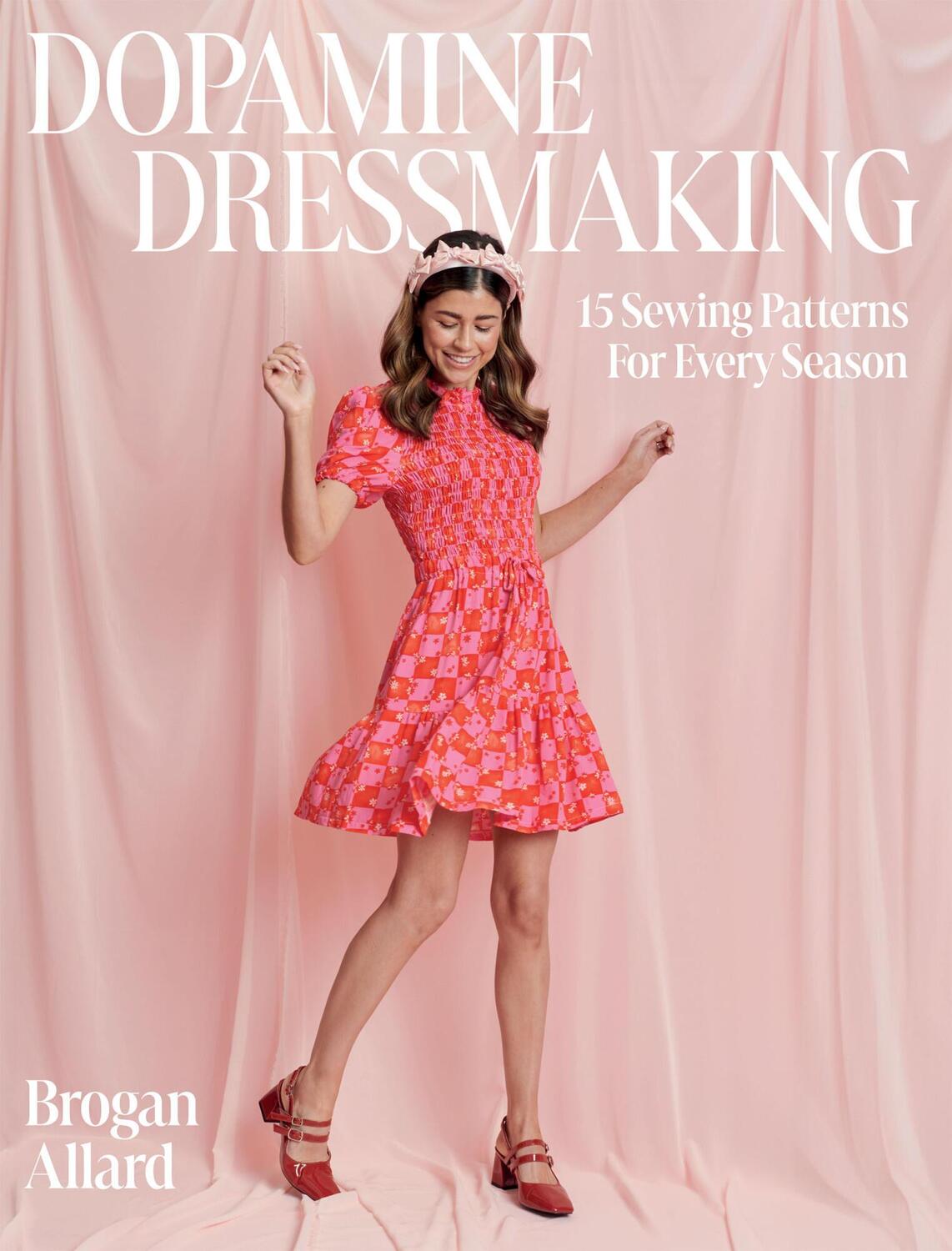 Cover: 9781837831401 | Dopamine Dressmaking | 15 Sewing Patterns for Every Season | Allard