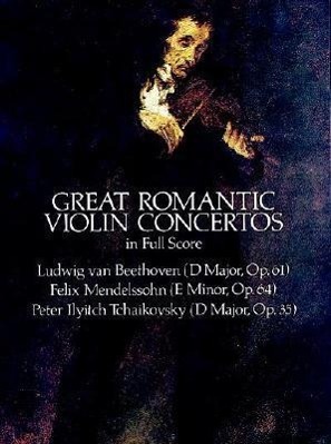 Cover: 9780486249896 | Great Romantic Violin Concertos | Beethoven, Mendelssohn, Tchaikovsky