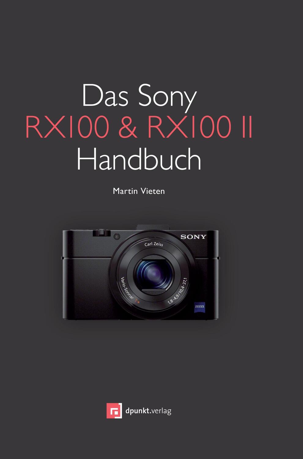 Cover: 9783864902130 | Das Sony RX100 &amp; RX100 II Handbuch | Martin Vieten | Taschenbuch