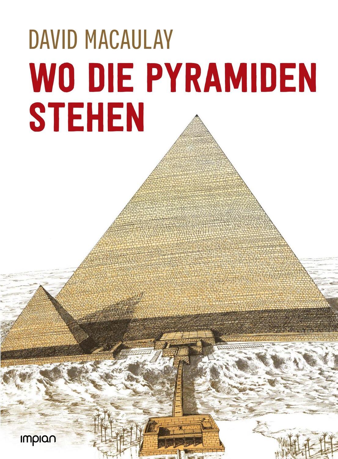 Cover: 9783962691141 | Wo die Pyramiden stehen | David Macaulay | Buch | Deutsch | 2021