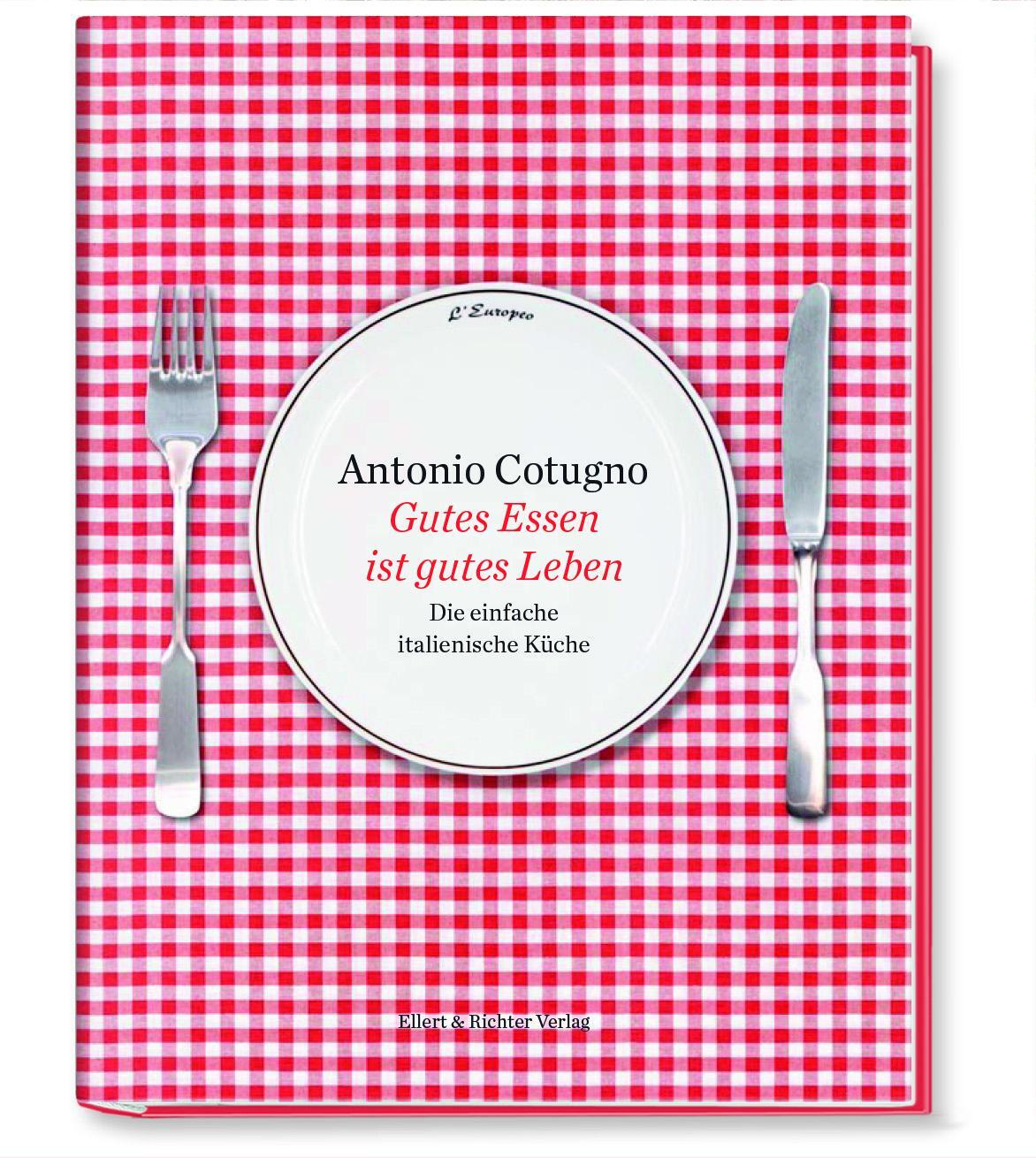 Cover: 9783831907830 | Gutes Essen ist gutes Leben | Antonio Cotugno (u. a.) | Buch | Deutsch