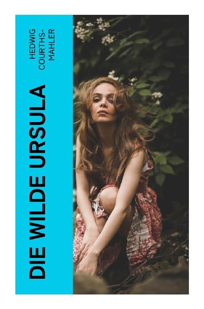 Cover: 9788027365722 | Die wilde Ursula | Liebesroman | Hedwig Courths-Mahler | Taschenbuch