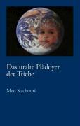 Cover: 9783833417146 | Das uralte Plädoyer der Triebe | Paradox und doch normal | Kachouri