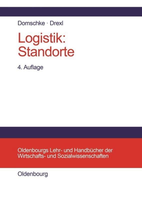 Cover: 9783486235869 | Logistik: Standorte | Andreas Drexl (u. a.) | Buch | ISSN | 288 S.
