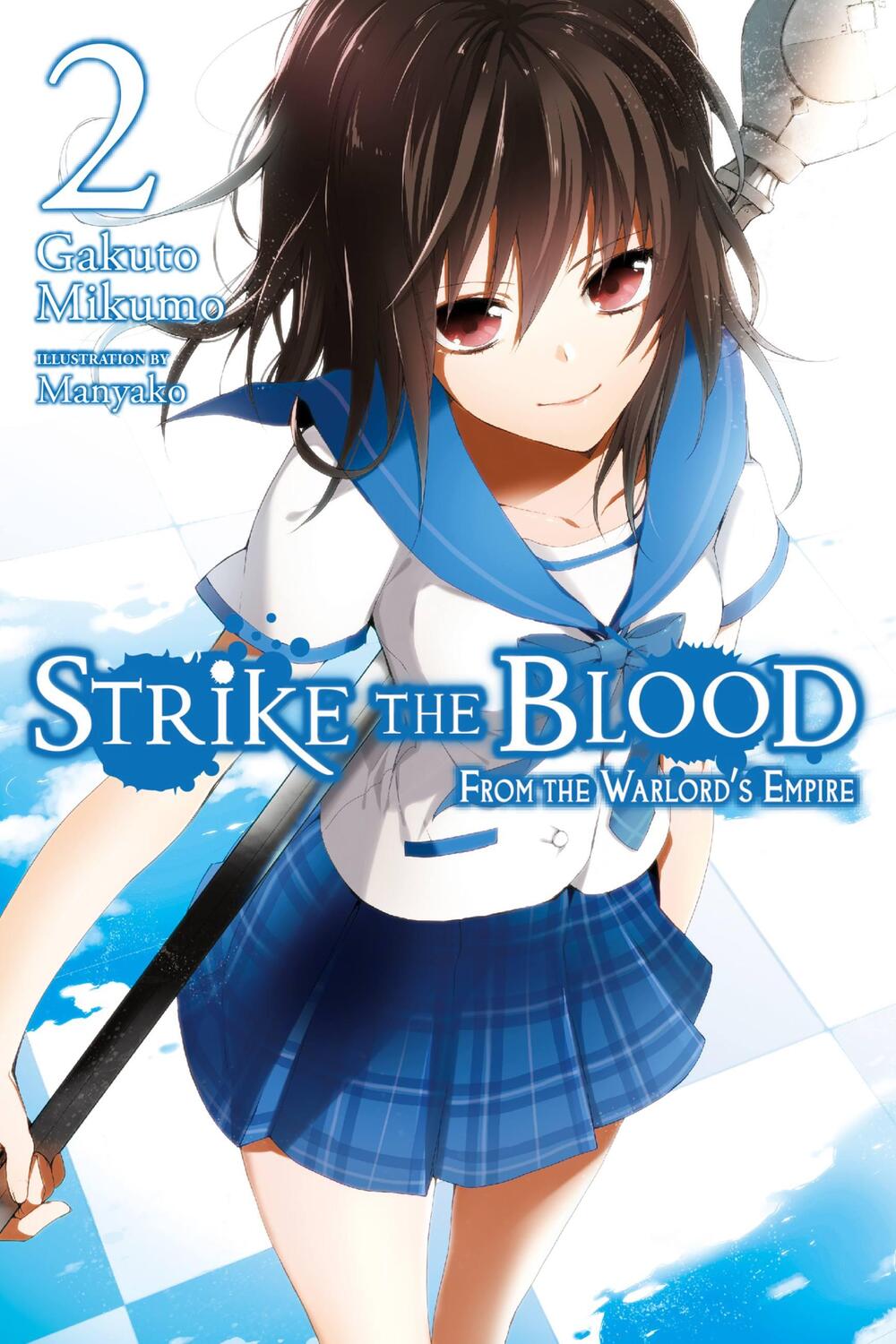 Cover: 9780316345491 | Strike the Blood, Vol. 2 (Light Novel): From the Warlord's Empire...