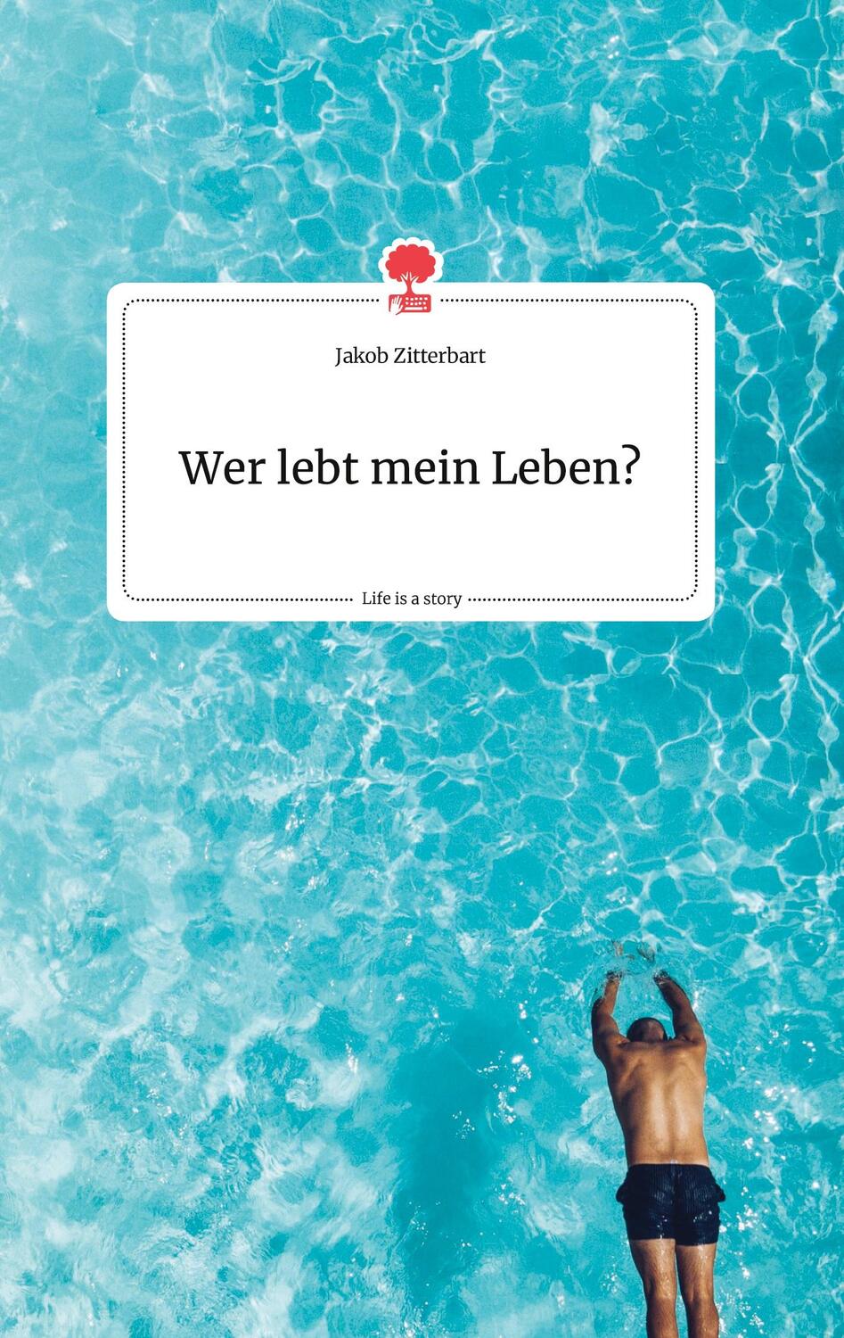 Cover: 9783990876039 | Wer lebt mein Leben? Life is a Story - story.one | Jakob Zitterbart