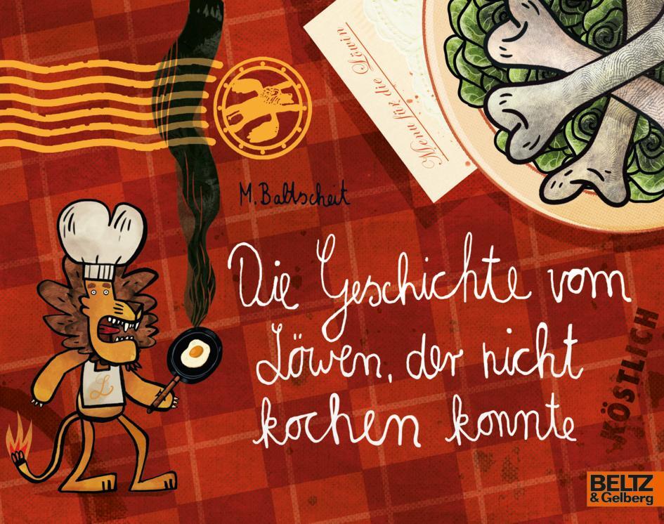 Cover: 9783407762542 | Die Geschichte vom Löwen, der nicht kochen konnte | Martin Baltscheit