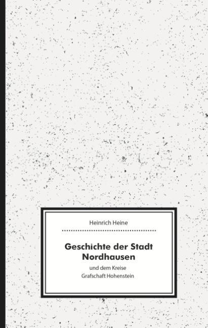 Cover: 9783748129950 | Geschichte der Stadt Nordhausen und dem Kreise Grafschaft Hohenstein