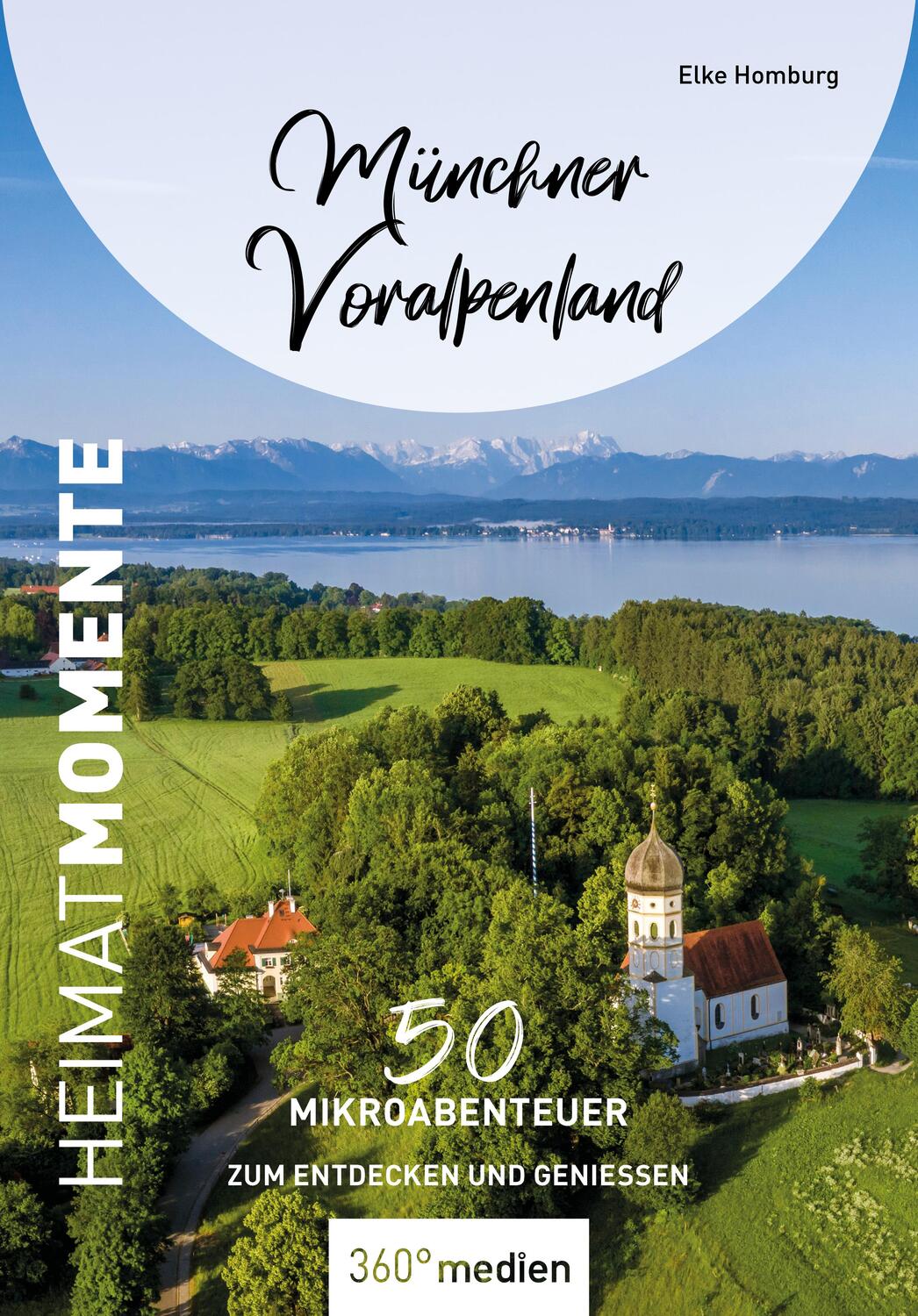 Cover: 9783968552033 | Münchner Voralpenland - HeimatMomente | Elke Homburg | Taschenbuch