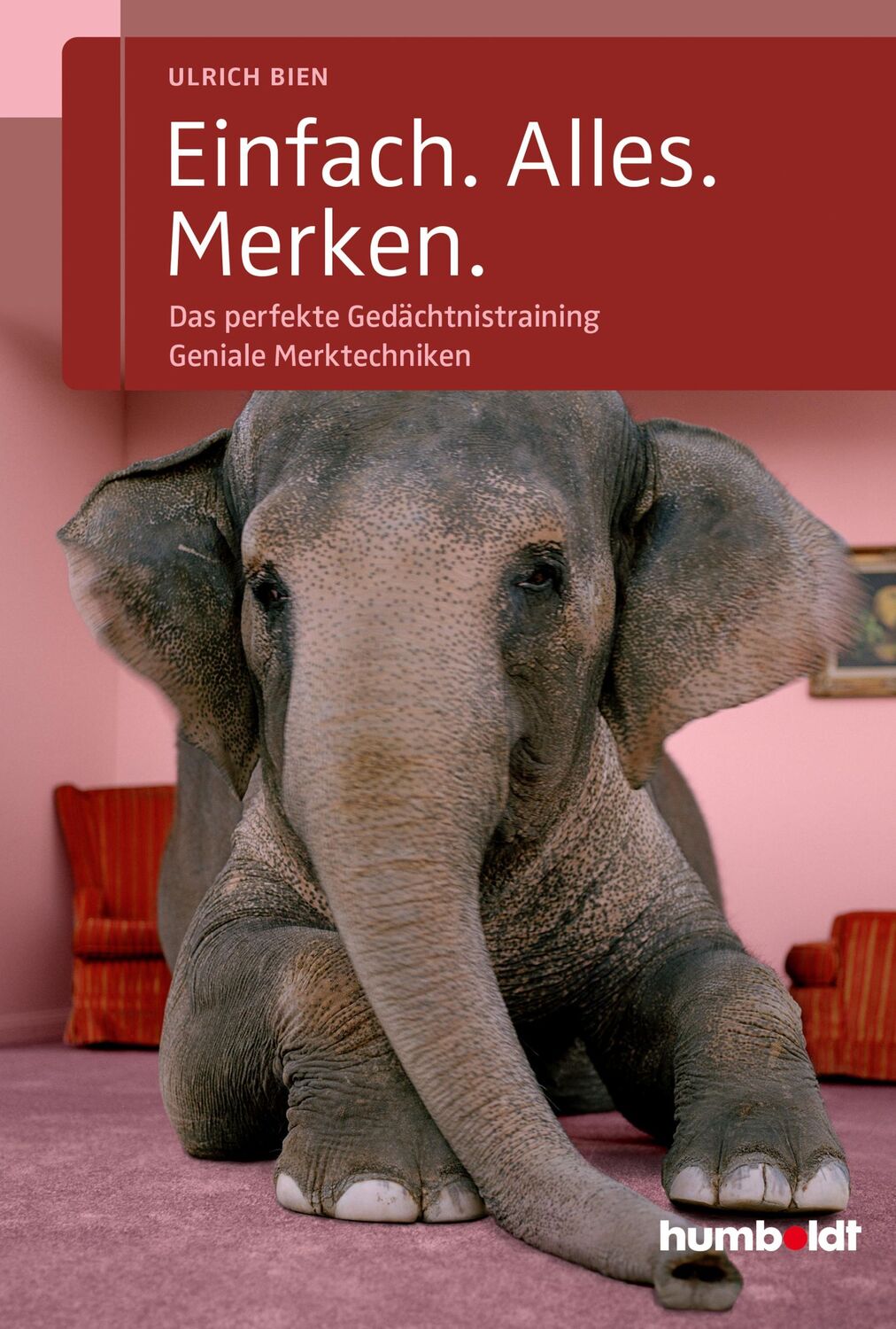 Cover: 9783842642508 | Einfach. Alles. Merken. | Ulrich Bien | Taschenbuch | 248 S. | Deutsch