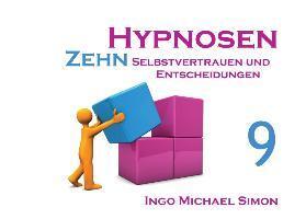 Cover: 9783732247271 | Zehn Hypnosen. Band 9 | Selbstvertrauen und Entscheidungen | I M Simon