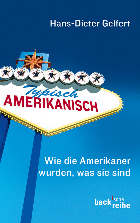Cover: 9783406636912 | Typisch amerikanisch | Hans-Dieter Gelfert | Taschenbuch | 2002 | Beck