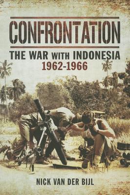 Cover: 9781783030187 | Confrontation the War with Indonesia 1962 - 1966 | Bijl | Taschenbuch