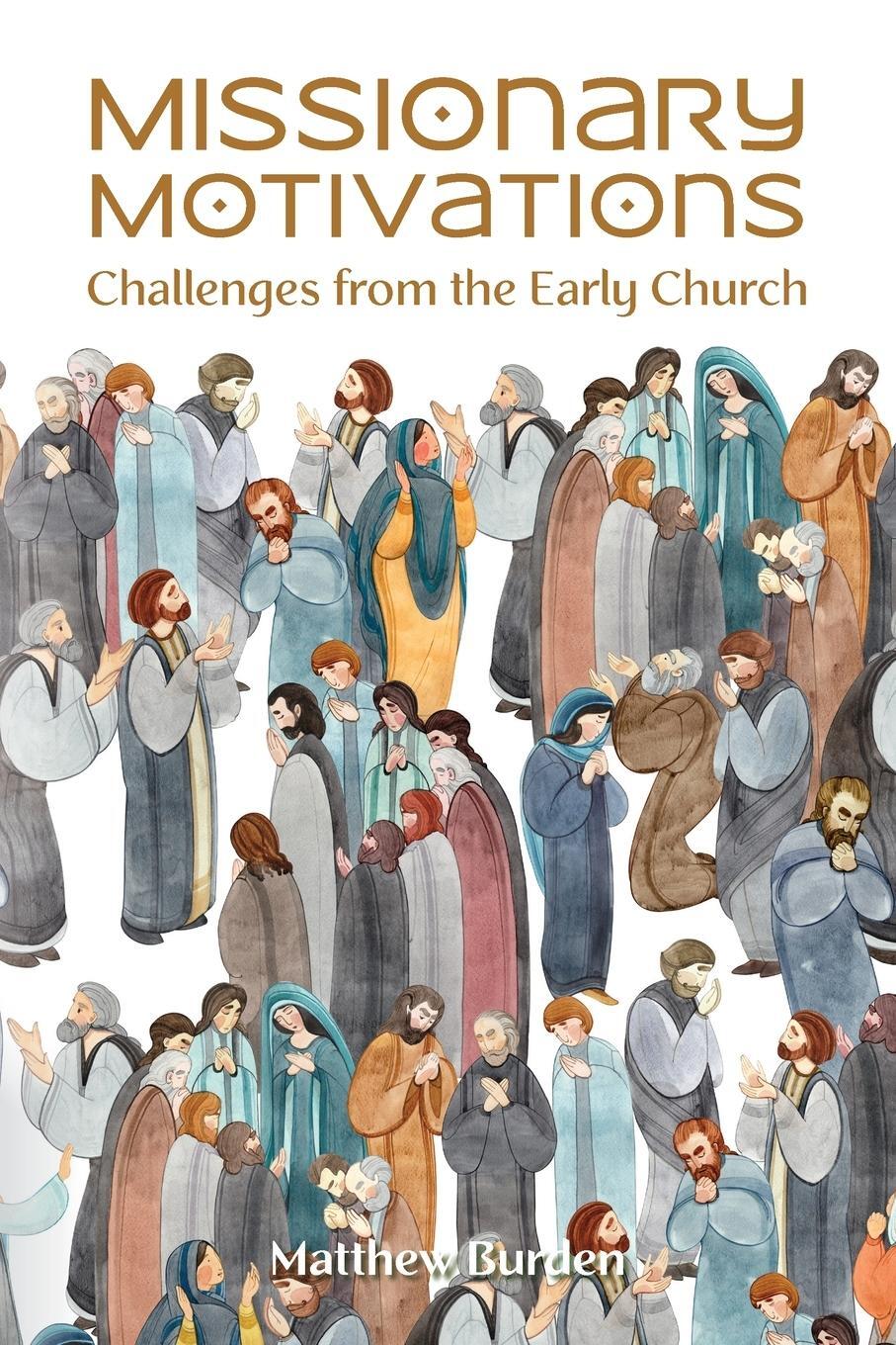 Cover: 9781645084754 | Missionary Motivations | Challenges from the Early Church | Burden
