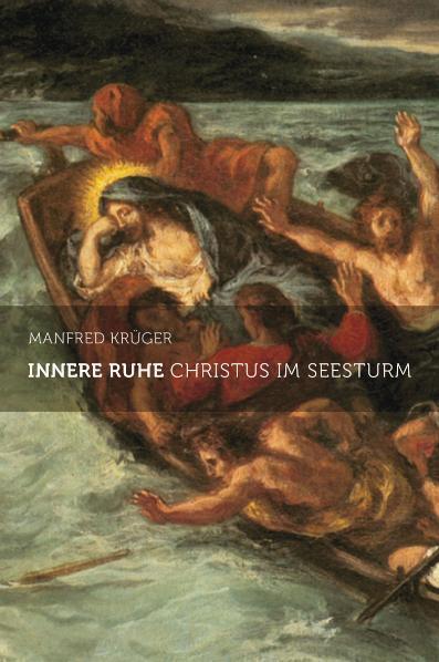 Cover: 9783723513576 | Innere Ruhe | Christus im Seesturm | Manfred Krüger | Buch | Deutsch