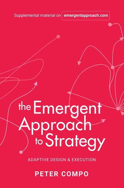 Cover: 9781637422618 | The Emergent Approach to Strategy: Adaptive Design &amp; Execution | Compo