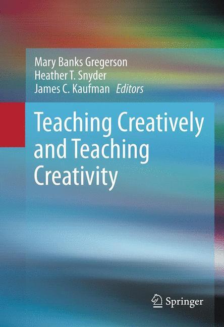 Cover: 9781461451846 | Teaching Creatively and Teaching Creativity | Gregerson (u. a.) | Buch