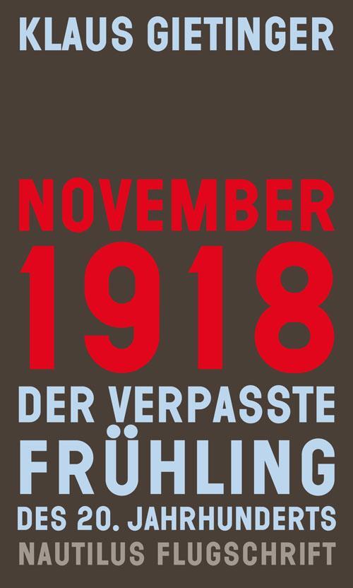Cover: 9783960540755 | November 1918 - Der verpasste Frühling des 20. Jahrhunderts | Buch