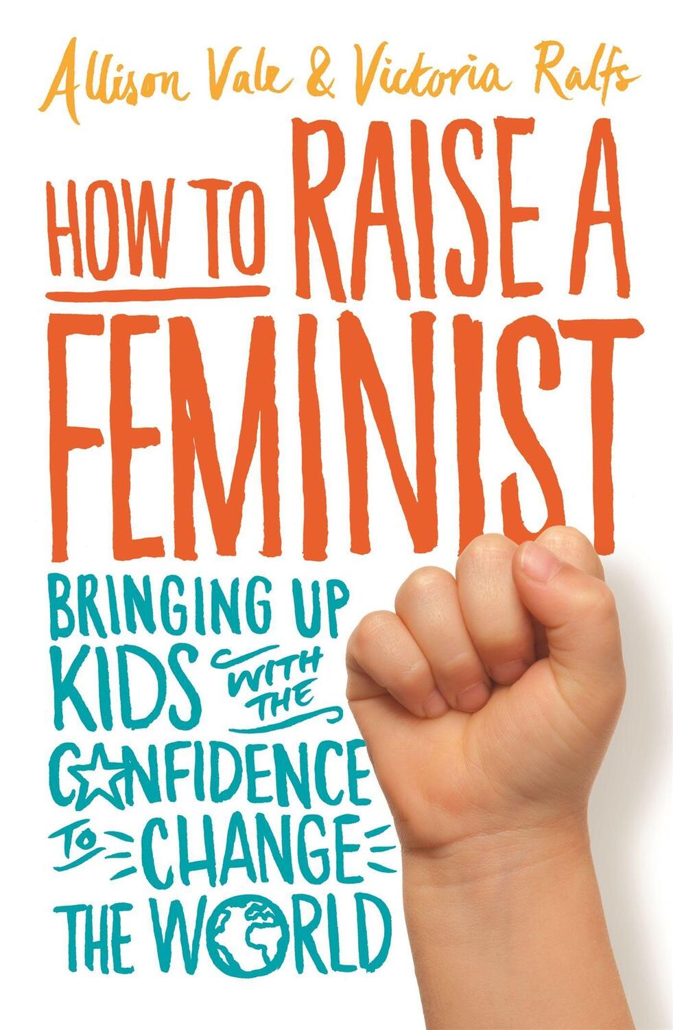 Cover: 9781472137081 | How to Raise a Feminist | Allison Vale (u. a.) | Taschenbuch | 2017