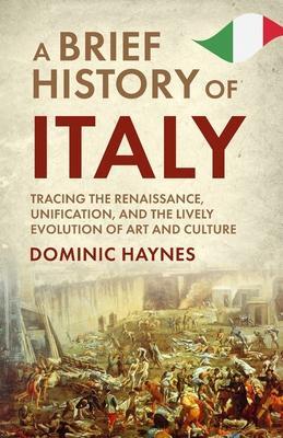Cover: 9781915710420 | A Brief History of Italy | Dominic Haynes | Taschenbuch | Paperback