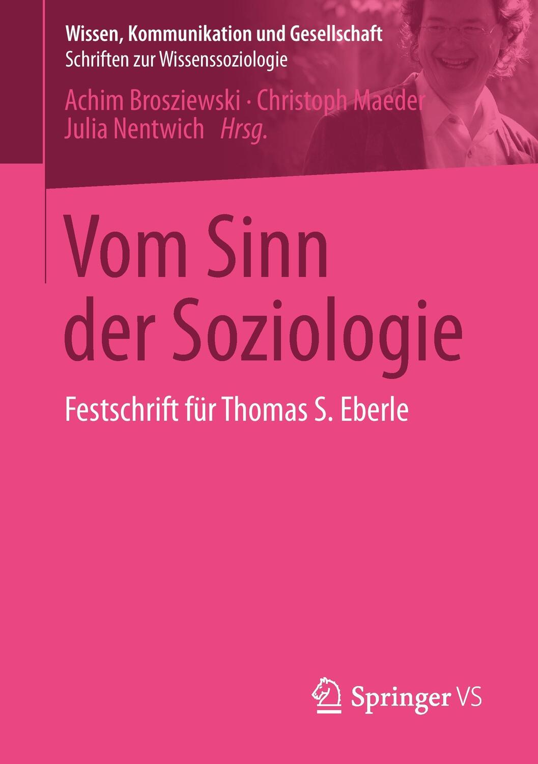 Cover: 9783658090937 | Vom Sinn der Soziologie | Festschrift für Thomas S. Eberle | Buch
