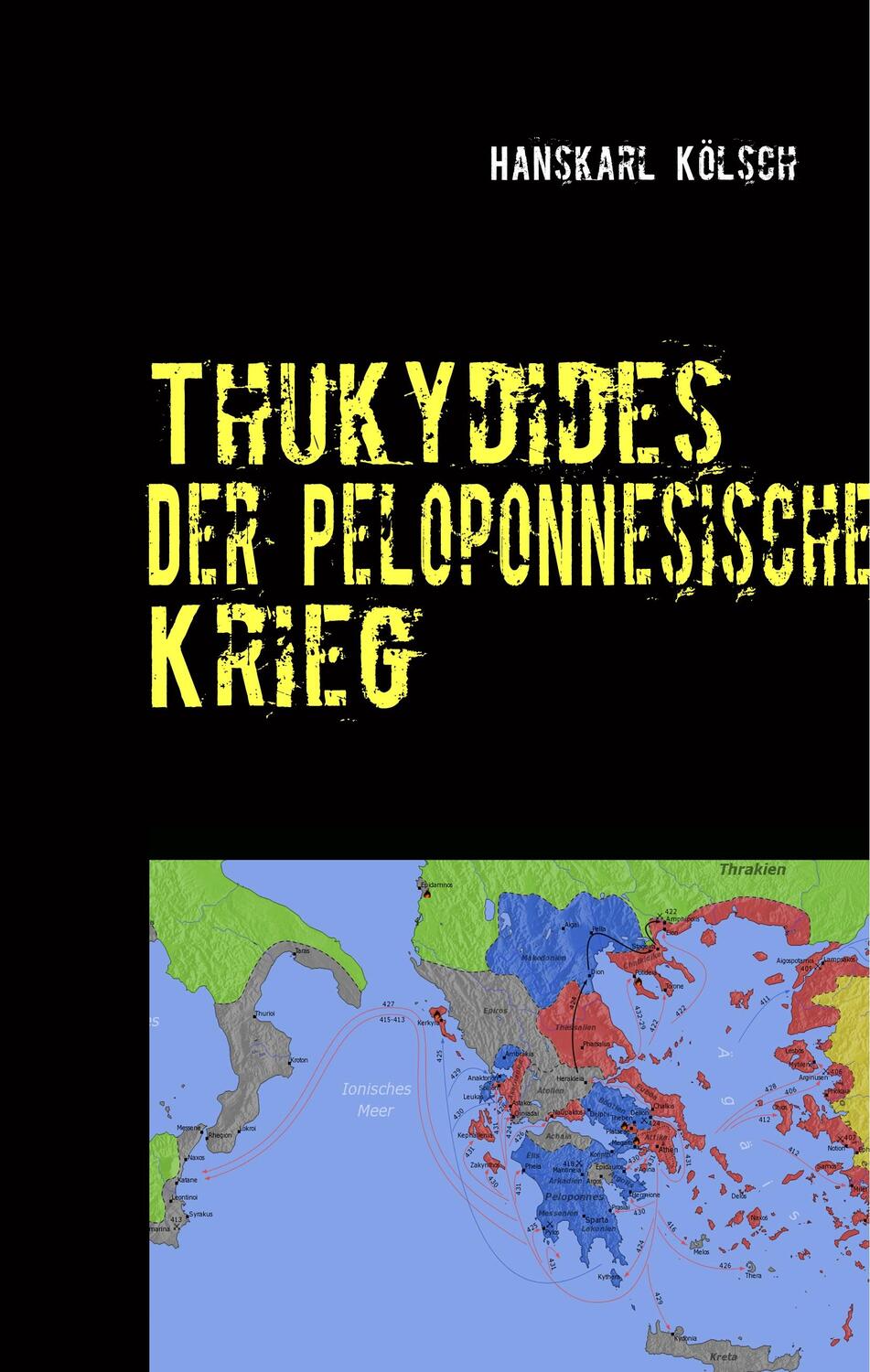 Cover: 9783837071481 | Thukydides | Der Peloponnesische Krieg | Hanskarl Kölsch | Buch | 2008