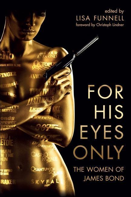 Cover: 9780231176156 | For His Eyes Only | The Women of James Bond | Lisa Funnell | Buch
