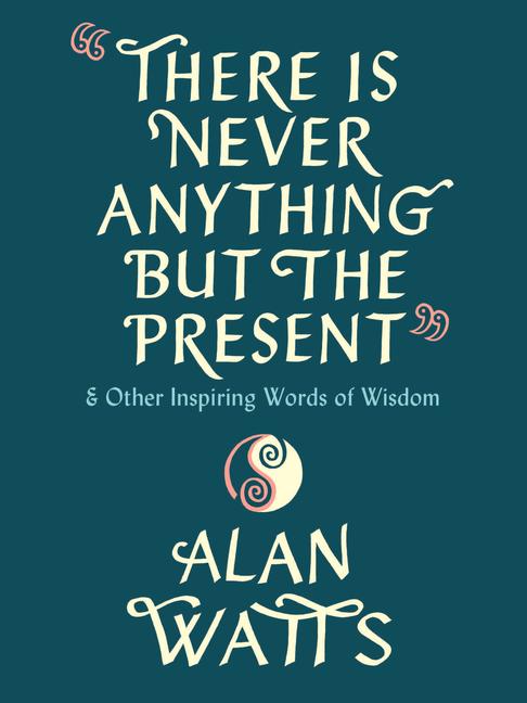 Cover: 9780593316023 | There Is Never Anything but the Present | Alan Watts | Buch | Englisch