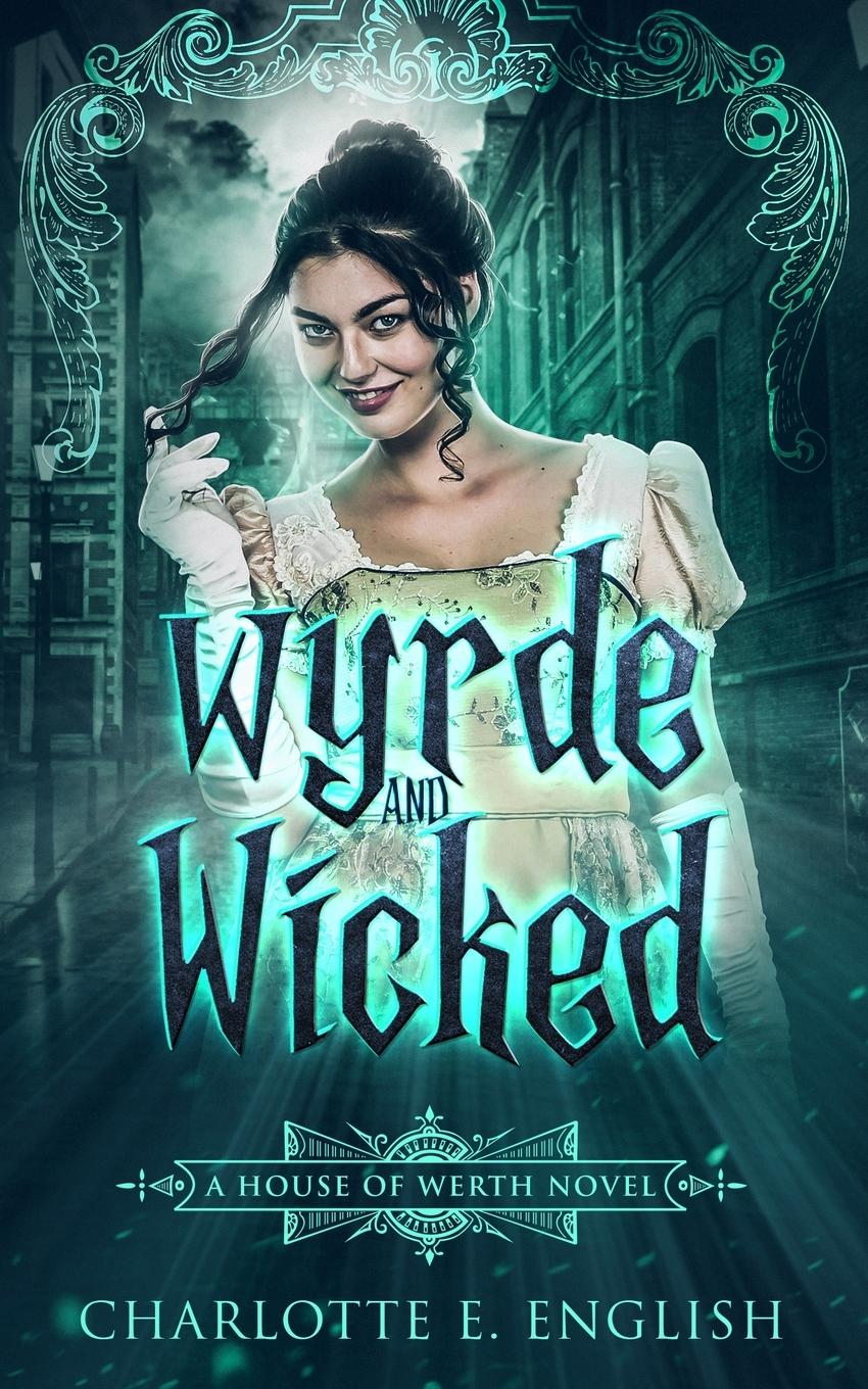 Cover: 9789492824158 | Wyrde and Wicked | Charlotte E. English | Taschenbuch | Englisch