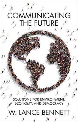 Cover: 9781509540457 | Communicating the Future | W. Lance Bennett | Taschenbuch | 192 S.