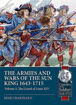 Cover: 9781911628606 | The Armies and Wars of the Sun King 1643-1715 | Rene Chartrand | Buch
