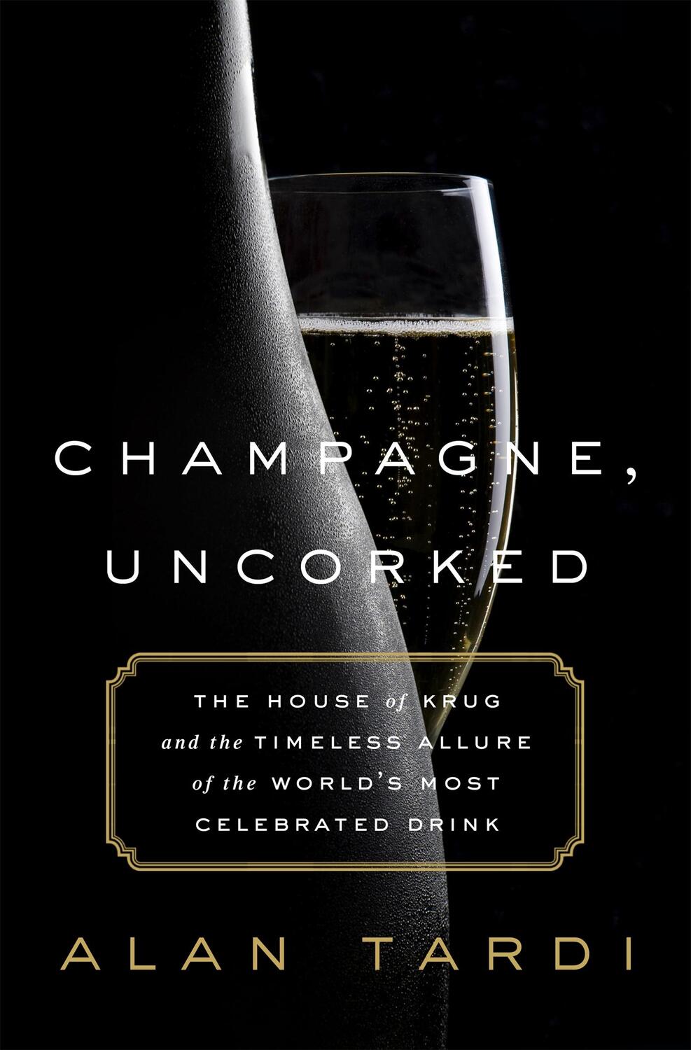 Cover: 9781610396882 | Champagne, Uncorked | Alan Tardi | Buch | Gebunden | Englisch | 2016