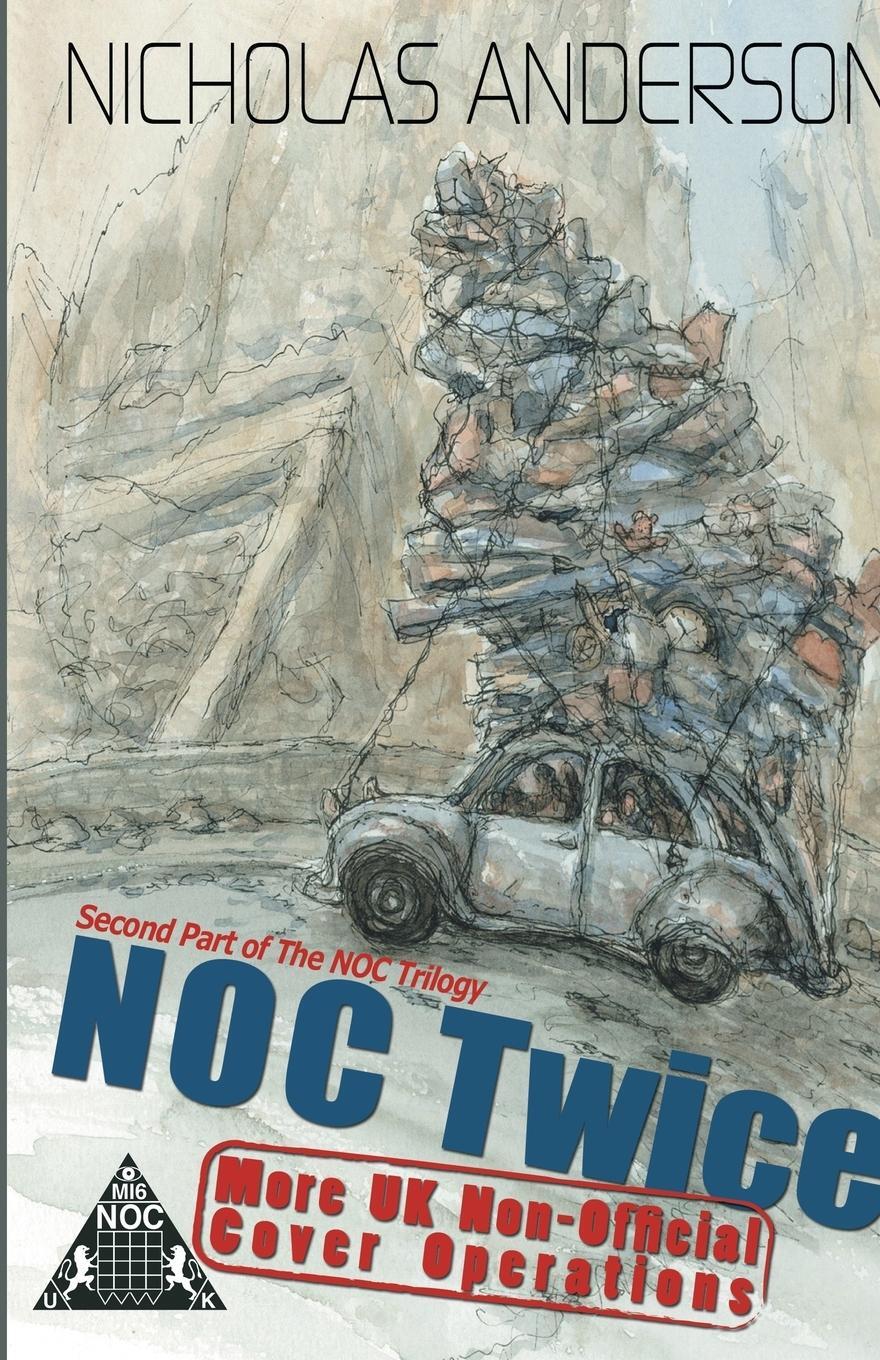 Cover: 9781732966123 | NOC Twice | More UK Non-Official Cover Operations | Nicholas Anderson
