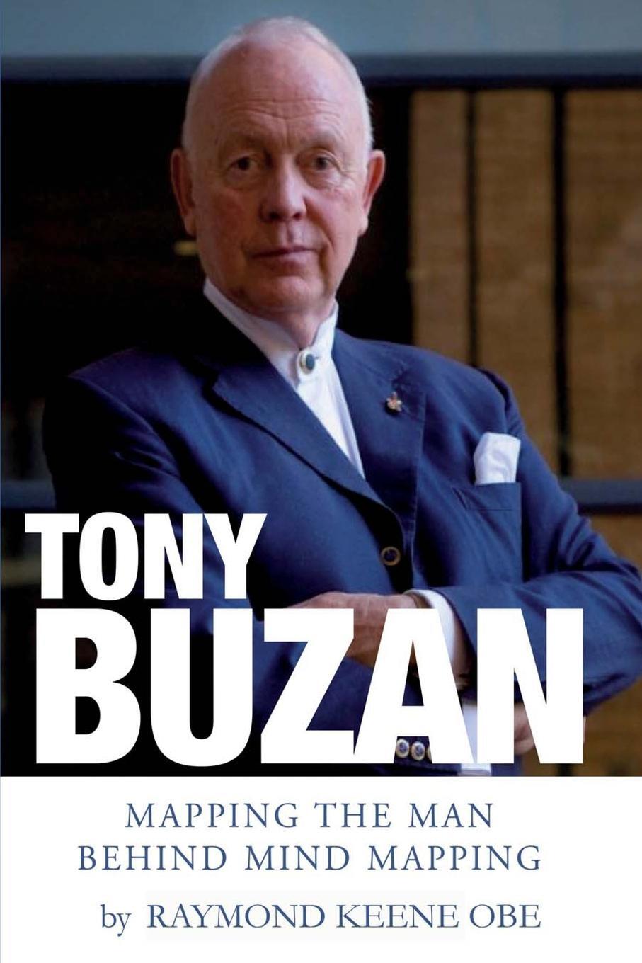 Cover: 9781912256464 | Tony Buzan | Mapping the man behind Mind Mapping | Raymond Keene Obe