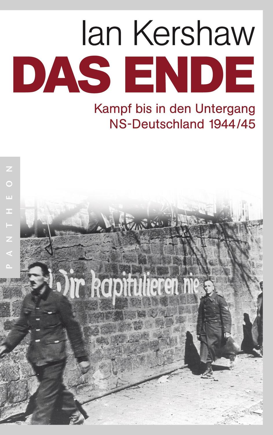 Cover: 9783570552070 | Das Ende | Kampf bis in den Untergang - NS-Deutschland 1944/45 | Buch