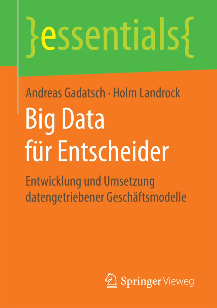 Cover: 9783658173395 | Big Data für Entscheider | Andreas Gadatsch (u. a.) | Taschenbuch