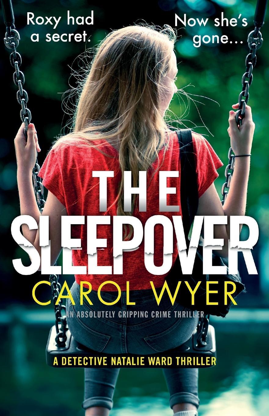 Cover: 9781838880163 | The Sleepover | An absolutely gripping crime thriller | Carol Wyer