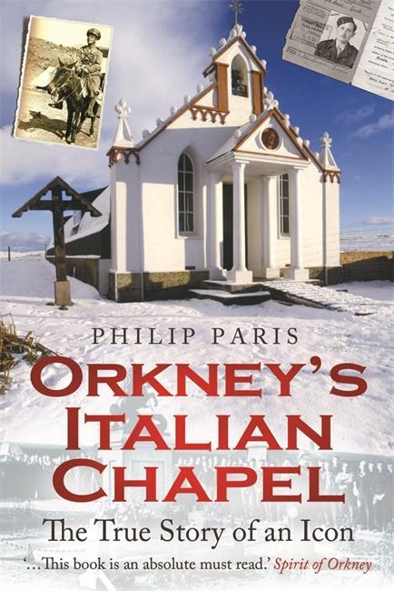 Cover: 9781845025298 | Orkney's Italian Chapel | The True Story of an Icon | Philip Paris