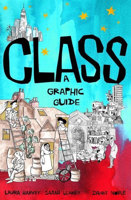 Cover: 9781785786914 | Class | A Graphic Guide | Laura Harvey (u. a.) | Taschenbuch | 2022