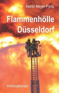 Cover: 9783897962750 | Flammenhölle Düsseldorf | Martin Meyer-Pyritz | Taschenbuch | Deutsch