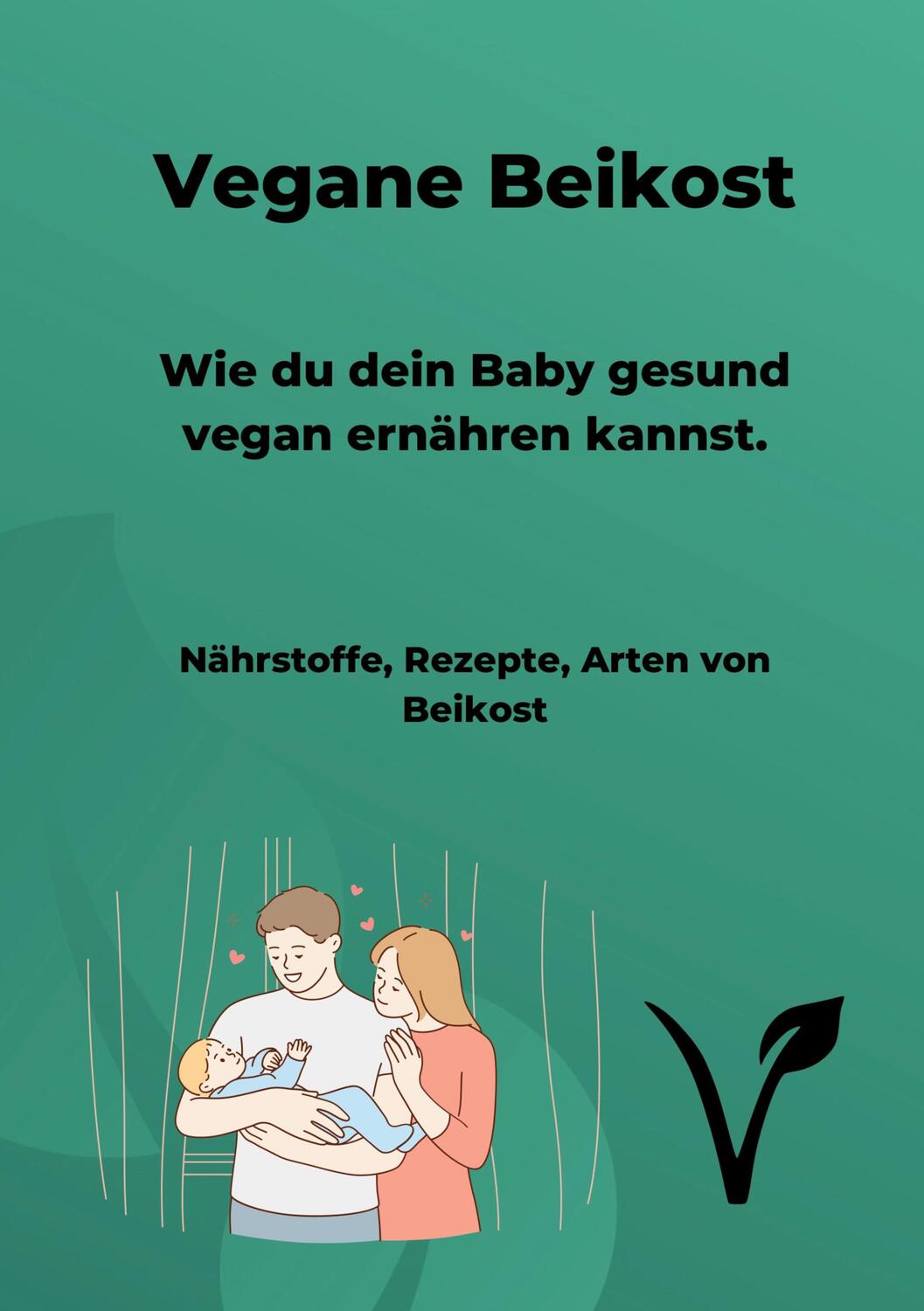 Cover: 9783757815158 | Vegane Beikost | Wie du dein Baby gesund vegan ernähren kannst. | Buch