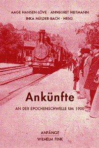 Cover: 9783770547814 | Ankünfte | An der Epochenschwelle um 1900, Anfänge | Taschenbuch