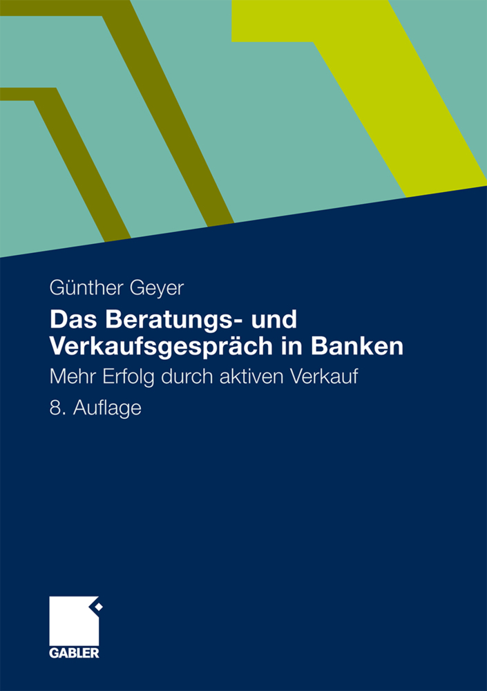 Cover: 9783834919007 | Das Beratungs- und Verkaufsgespräch in Banken | Guenther Geyer | Buch