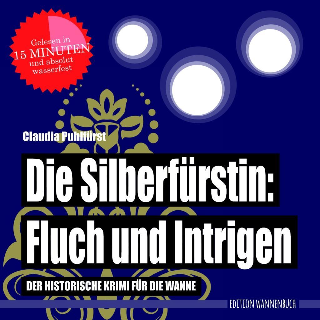 Cover: 9783947409044 | Die Silberfürstin: Fluch und Intrigen | Claudia Puhlfürst | Buch