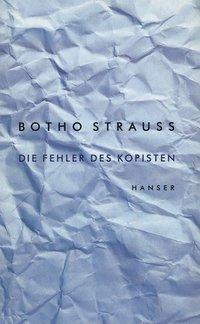 Cover: 9783446190290 | Die Fehler des Kopisten | Botho Strauß | Buch | 208 S. | Deutsch