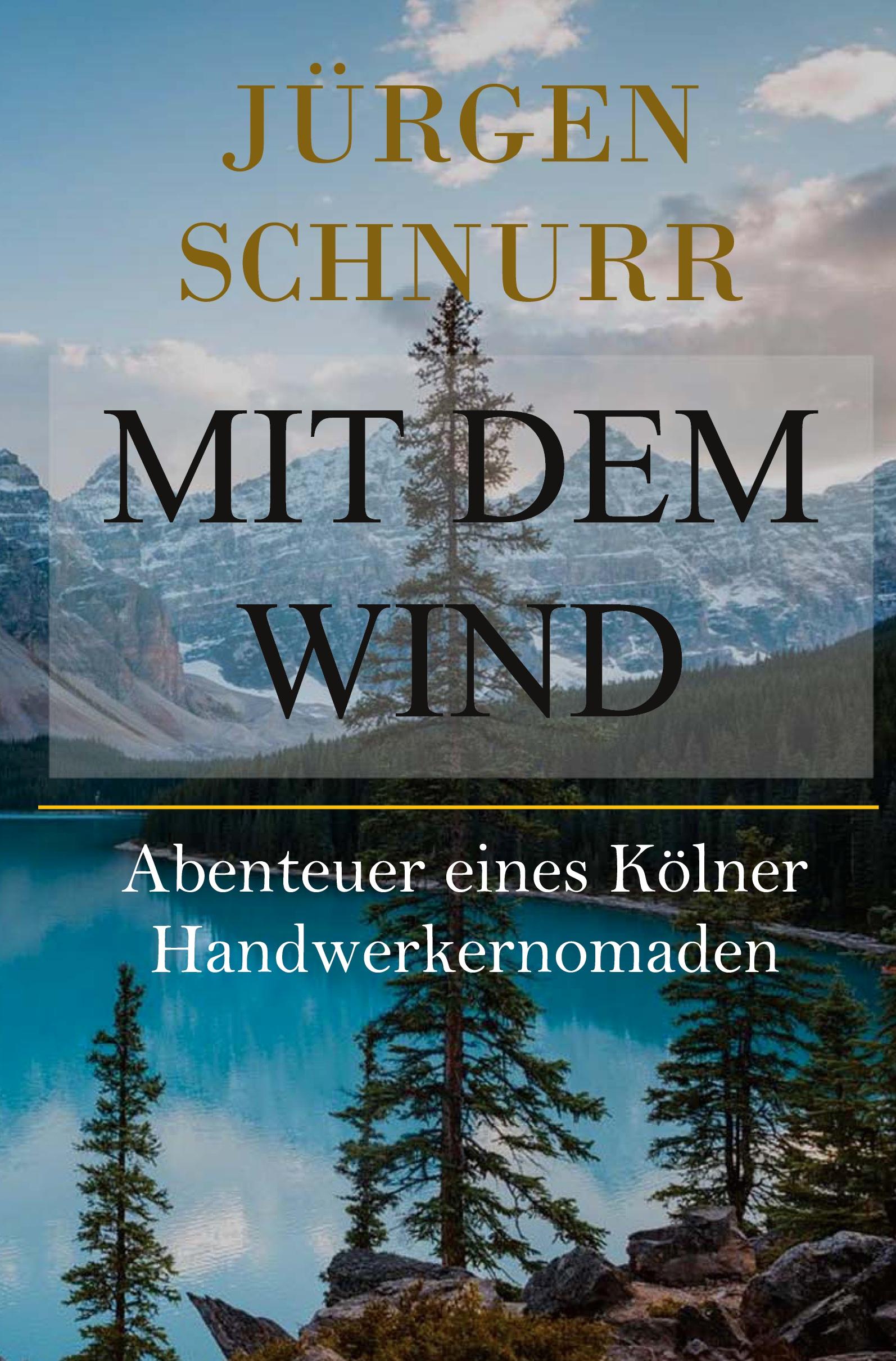 Cover: 9783759225313 | Mit dem Wind | Abenteuer eines Kölner Handwerkernomaden | Schnurr