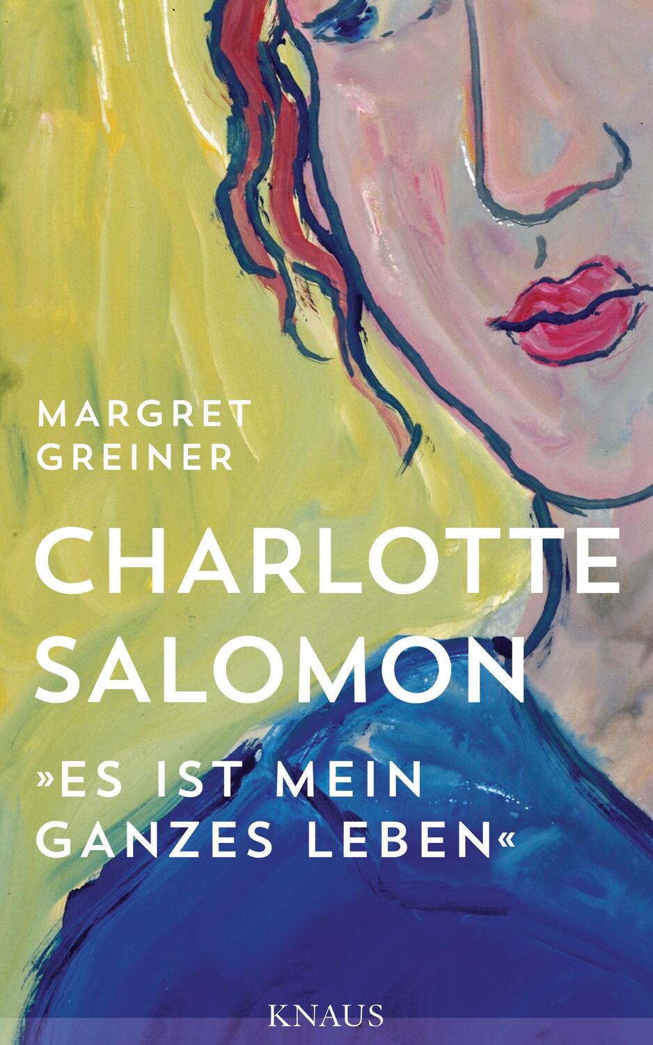 Cover: 9783813507218 | Charlotte Salomon | "Es ist mein ganzes Leben" | Margret Greiner