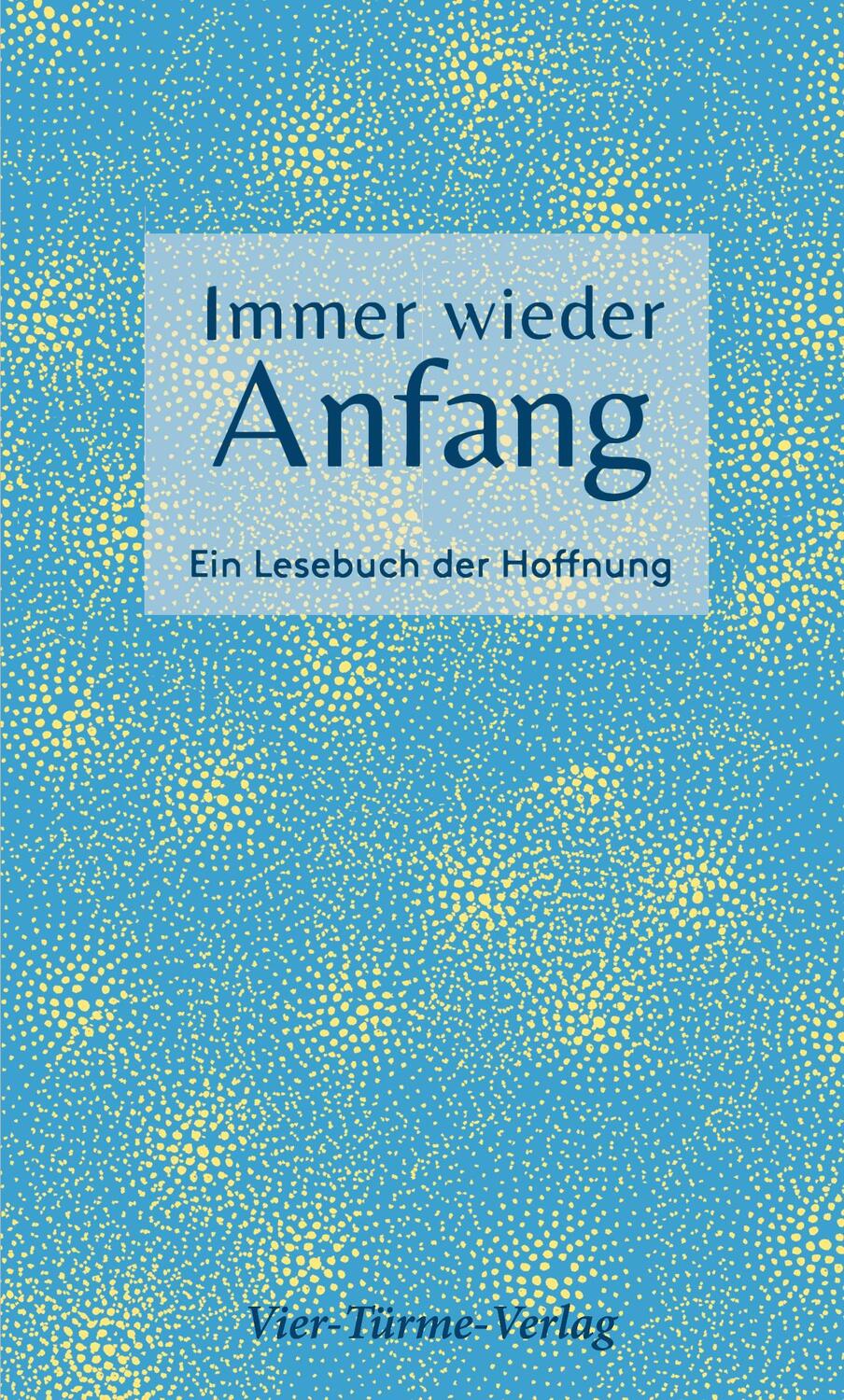 Cover: 9783736504905 | Immer wieder Anfang | Ein Lesebuch der Hoffnung | Marlene Fritsch