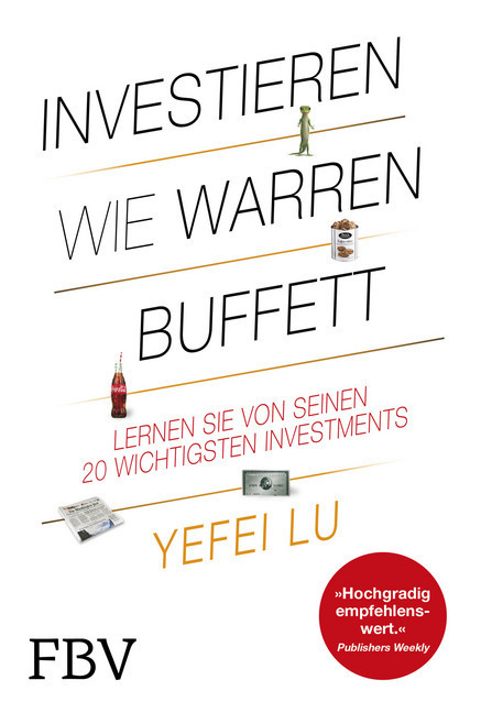 Cover: 9783959721981 | Investieren wie Warren Buffett | Yefei Lu | Buch | 336 S. | Deutsch