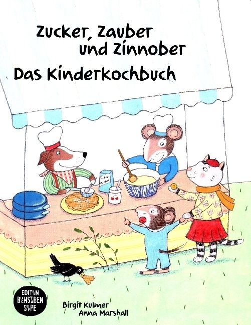 Cover: 9783981506815 | Zucker, Zauber und Zinnober. Das Kinderkochbuch. | Birgit Kulmer